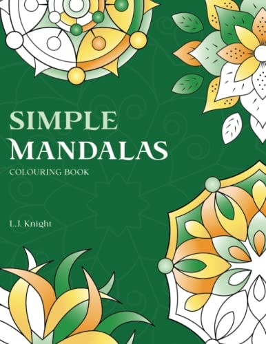 Simple Mandalas Colouring Book: 50 Original Easy Mandala Designs (Ljk Colouring Books)
