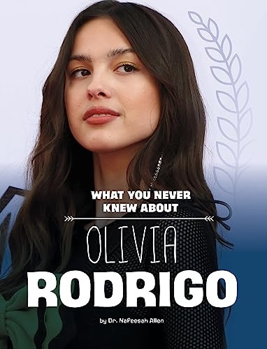 What You Never Knew about Olivia Rodrigo (Behind the Scenes Biographies)