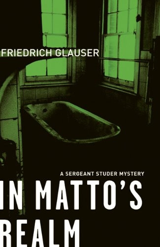 In Matto's Realm (Sergeant Studer Mystery)
