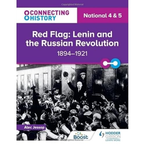 Connecting History: National 4 & 5 Red Flag: Lenin and the Russian Revolution, 1894-1921