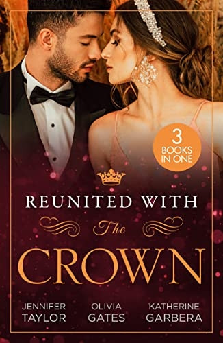 Reunited With The Crown: One More Night with Her Desert Prince... / Seducing His Princess / Carrying A King's Child