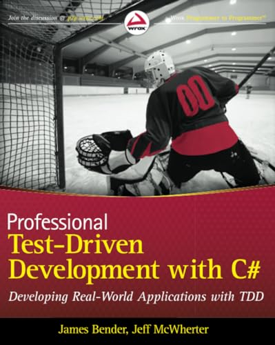 Professional Test Driven Development with C#: Developing Real World Applications with TDD