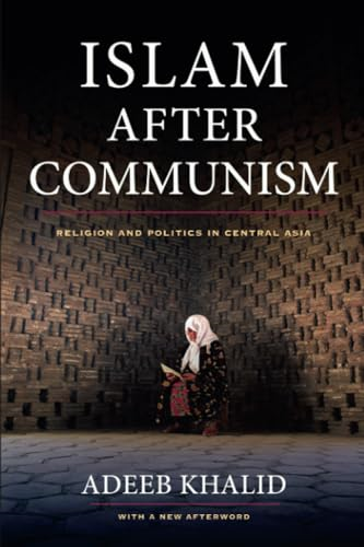 Islam After Communism: Religion and Politics in Central Asia