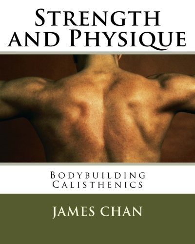 Strength and Physique: : Bodybuilding Calisthenics