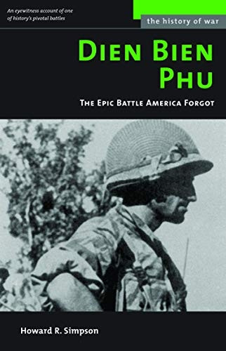 Dien Bien Phu: The Epic Battle America Forgot (History of War)