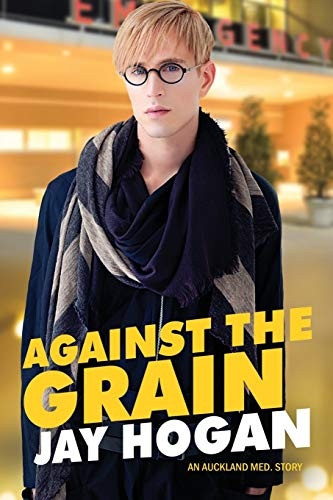 Against The Grain: An Auckland Med. Story (Auckland Med.)