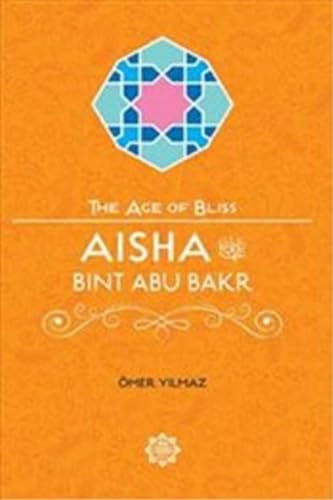 Aisha Bint Abu Bakr (Age of Bliss)