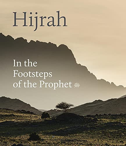Hijrah: In the Footsteps of the Prophet