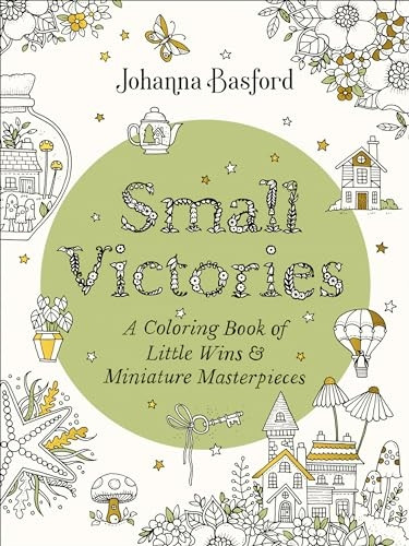Small Victories : a Coloring Book of Little Wins and Miniature Masterpieces