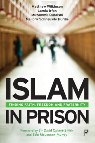 Islam in Prison: Finding Faith, Freedom and Fraternity