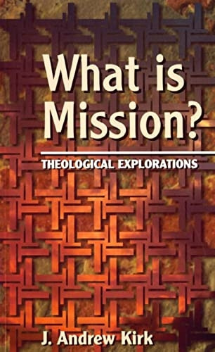 What Is Mission?: Some Theological Explorations