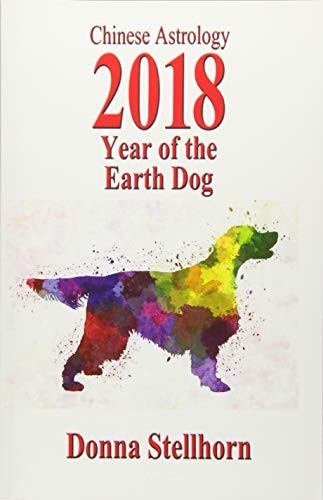 Chinese Astrology: 2018 Year Of The Earth Dog