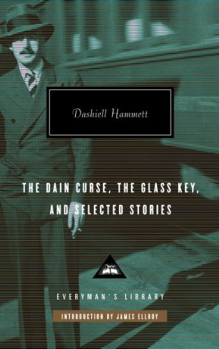 Dashiell Hammett Omnibus:  The Dain Curse ,  The Glass Key , and Selected Stories (Everyman Library)