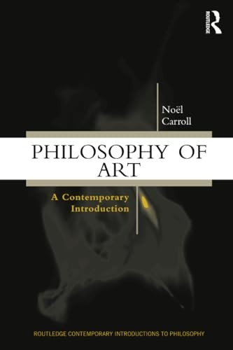 Philosophy of Art: A Contemporary Introduction (Routledge Contemporary Introductions to Philosophy)