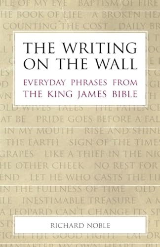 The Writing on the Wall: Everyday Phrases from the King James Bible