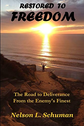 Restored to Freedom: Restored to Freedom Changes the Lives and Marriages of People from Pain, Hopelessness and Brokenness to Love, Joy and Peace.