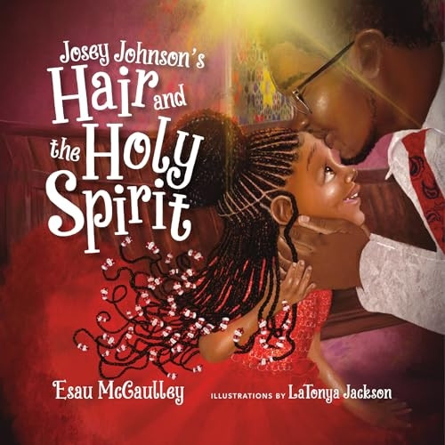 Josey Johnson`s Hair and the Holy Spirit