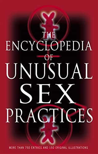 Encyclopedia of Unusual Sex Practices