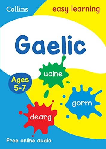 Easy Learning Gaelic Age 5-7: Prepare for school with easy home learning (Collins Easy Learning Primary Languages) (Collins Easy Learning Primary Languages)
