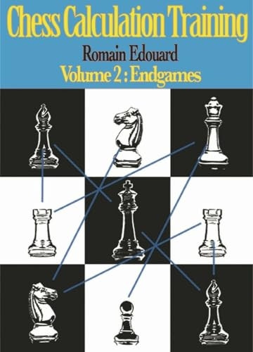 Chess Calculation Training Volume 2: Endgames (Chess Calculation Training)
