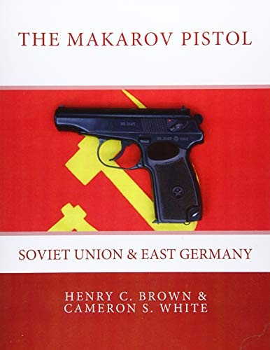 The Makarov Pistol: Soviet Union and East Germany