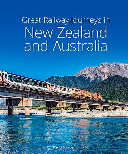 Great Railway Journeys in New Zealand & Australia