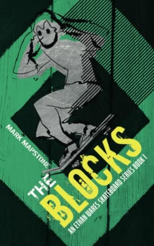 The Blocks: An Ethan Wares Skateboard Series Book 1 (Ethan Wares Skateboard)