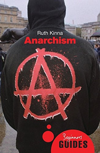 Anarchism: A Beginner's Guide (Beginner's Guides (Oneworld))