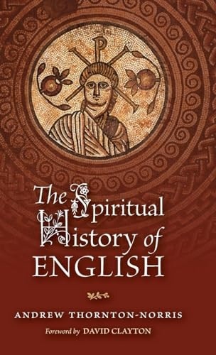 The Spiritual History of English (OS Justi Studies in Tradition)