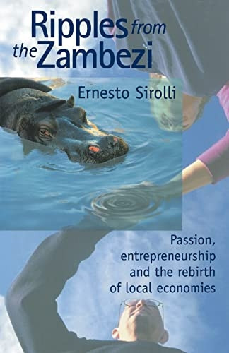 Ripples from the Zambezi: Passion, Entrepreneurship and the Rebirth of Local Economies
