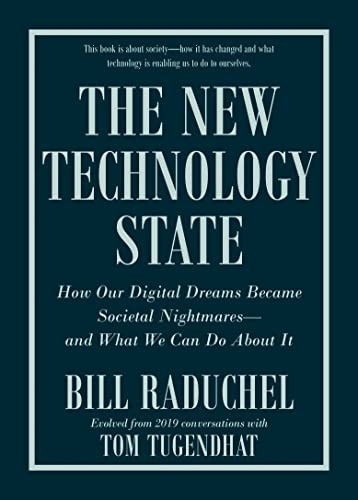 The New Technology State: How Our Digital Dreams Became Societal Nightmares--And What We Can Do about It