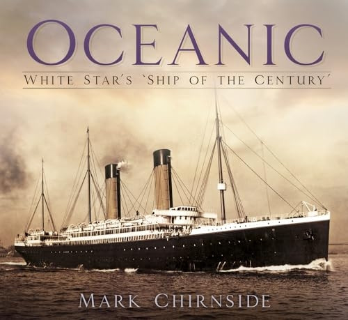 Oceanic: White Star's 'Ship of the Century'