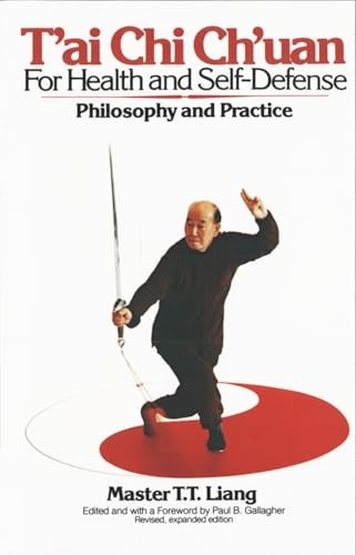 Tai Chi Ch?Uan for Health and Self-Defense: Philosophy and Practice