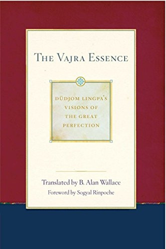 The Vajra Essence: DudjomLingpa's Visions of the GreatPerfection Volume 3