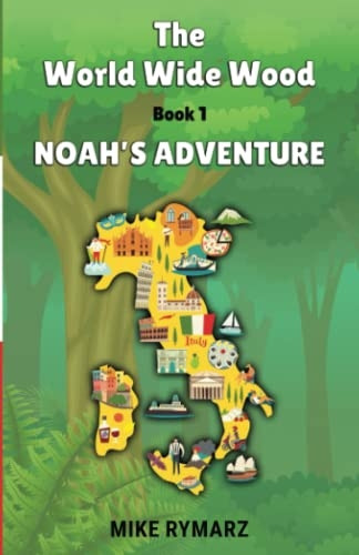 Noah's Adventure: The World Wide Wood Series - Book 1 (World Wide Wood The)