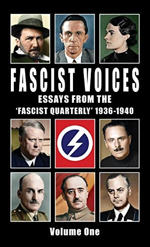 Fascist Voices: Essays from -  the 'Fascist Quarterly'  - 1936 - 1940  -  Vol 1