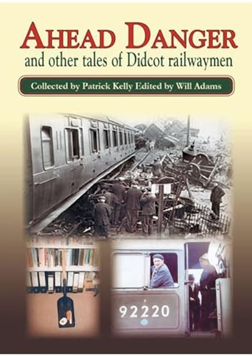 AHEAD DANGER TALES OF DICOT RAILWAYMEN