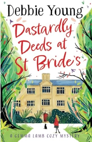 Dastardly Deeds at St Bride's: The first in an addictive cozy mystery series from Debbie Young (Gemma Lamb Cozy Mystery A)