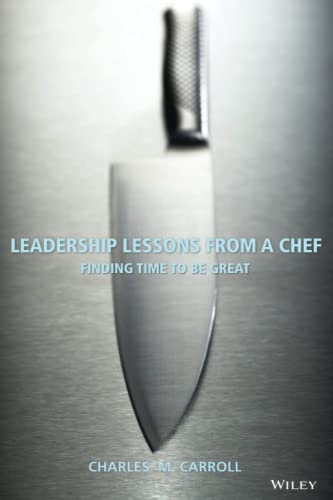 Leadership Lessons from a Chef: Finding Time to be Great