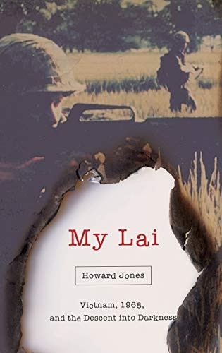 My Lai: Vietnam, 1968, and the Descent into Darkness (Pivotal Moments in American History)
