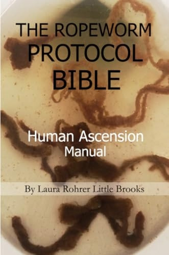 The Ropeworm Protocol Bible: Human Ascension Manual