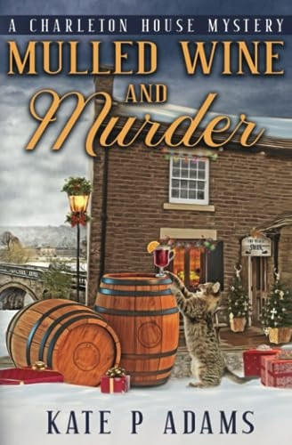 Mulled Wine and Murder (A Charleton House Mystery Book 5)