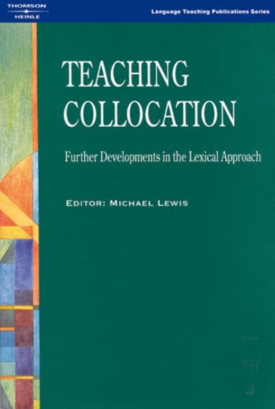 Teaching Collocation - Further Developments in the Lexical Approach