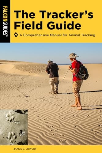 The Tracker's Field Guide: A Comprehensive Manual for Animal Tracking