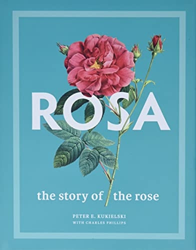 Rosa: The Story of the Rose