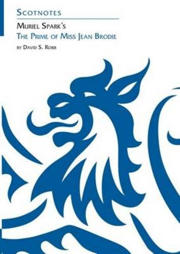 Muriel Spark's  Prime of Miss Jean Brodie  (Scotnotes)