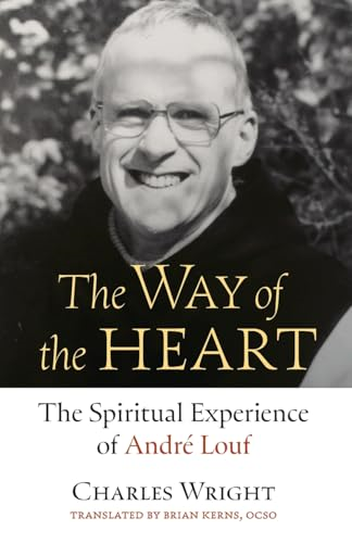 The Way of the Heart: The  Spiritual Experience of  André Louf (Monastic Wisdom  Series)