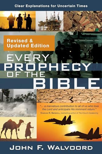 Every Prophecy of the  Bible: Clear Explanations  for Uncertain Times  (Revised & Updated Edition)