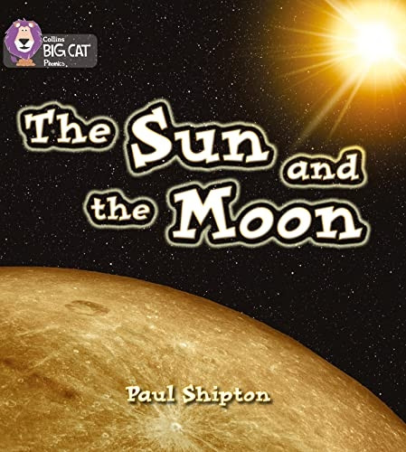 The Sun and the Moon: Yellow/Band 3 (Collins Big Cat Phonics)