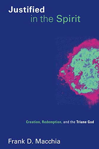 Justified in the Spirit: Creation, Redemption, and the Triune God